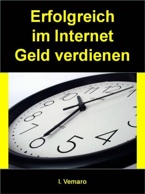 Cover of the book Erfolgreich im Internet Geld verdienen by Lucia Rizzo