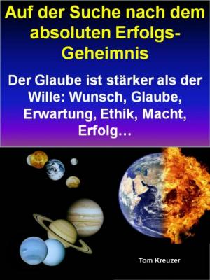 Book cover of Auf der Suche nach dem absoluten Erfolgs-Geheimnis (Die Tür zu Deinem Erfolg)