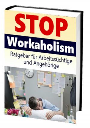 Cover of the book Stop Workaholism by Marina Selle