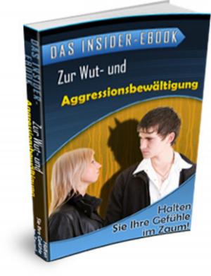 Cover of the book Das Insider-ebook - Zur Wut- und Aggressionsbewältigung by Jürgen Ruszkowski