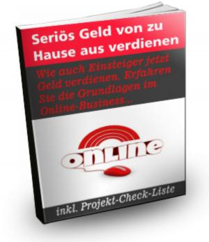 Cover of the book Seriös Geld von zu Hause aus verdienen by Andre Sternberg