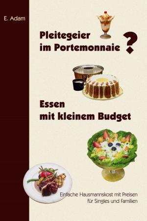 Cover of the book Pleitegeier im Portemonnaie? Essen mit kleinem Budget by A. A. Kilgon