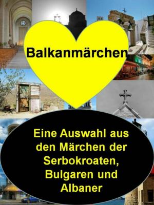 Cover of the book Balkanmärchen auf 251 Seiten by Pia Guttenson