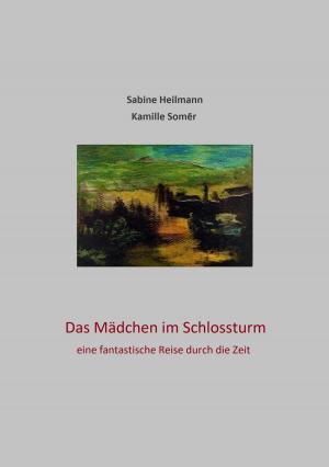 Book cover of Das Mädchen im Schlossturm - eine fantastische Reise durch die Zeit
