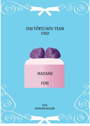 Cover of the book Das Törtchen-Team und Madame Fine by Andrés Barba