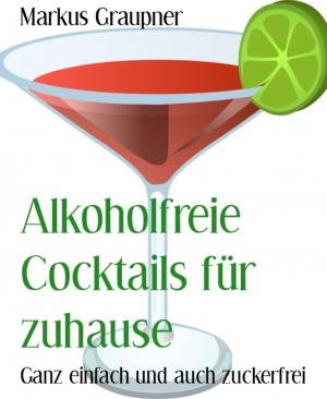 Cover of the book Alkoholfreie Cocktails für zuhause by Angelika Nylone
