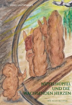 Cover of the book Wipfelhüpfel und die wachsenden Herzen by K&J Book Games Publishing