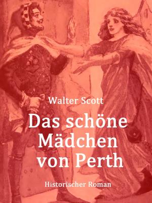 Cover of the book Das schöne Mädchen von Perth by Anne-Katrin Straesser