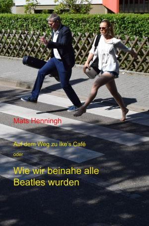 Cover of the book Auf dem Weg zu Ike's Café by Bingo Starr