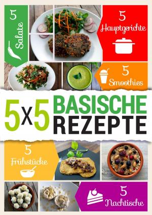 Cover of the book 5x5 Basische Rezepte by Andreas Spira