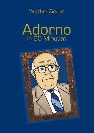 Cover of the book Adorno in 60 Minuten by Werner Fricke
