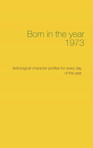 Cover of the book Born in the year 1973 by Hartmut Schmidt