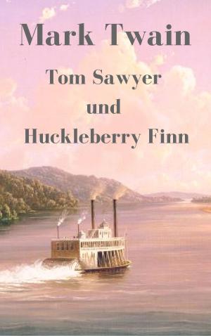 Cover of the book Tom Sawyer und Huckleberry Finn by Konstantin Wettig, Carsten Bukowski