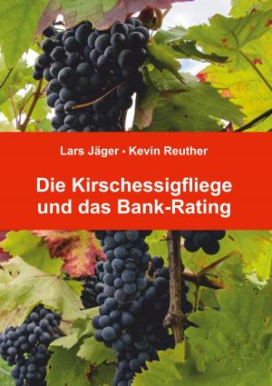 Cover of the book Die Kirschessigfliege und das Bank-Rating by Stefan Friebel