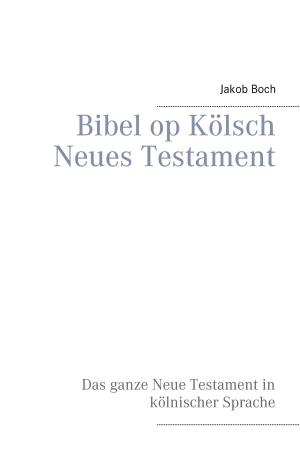 Book cover of Bibel op Kölsch Neues Testament