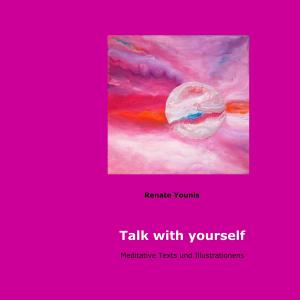 Cover of the book Talk with yourself by Harry Eilenstein