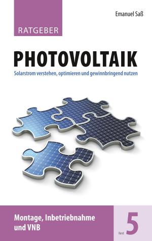 Cover of the book Ratgeber Photovoltaik, Band 5 by Oliver Janz, Stephan Rüschen, Ralph Scheubrein, Daniela Wiehenbrauk