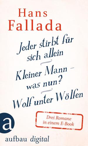 Book cover of Jeder stirbt für sich allein / Kleiner Mann – was nun? / Wolf unter Wölfen