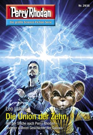Cover of the book Perry Rhodan 2938: Die Union der Zehn by 
