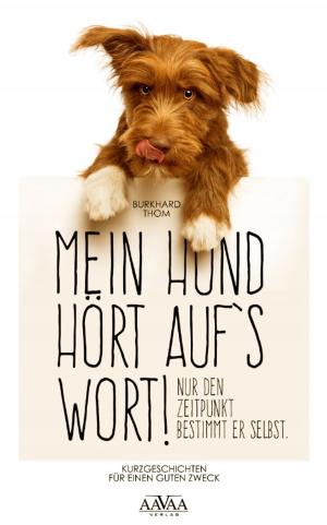 Cover of the book Mein Hund hört auf`s Wort! by Wera Wendnagel