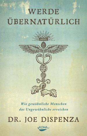 Cover of the book Werde übernatürlich by Tom Kenyon, Judi Sion