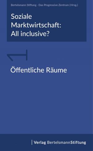Cover of the book Soziale Marktwirtschaft: All inclusive? Band 1: Öffentliche Räume by Rüdiger Hansen, Raingard Knauer