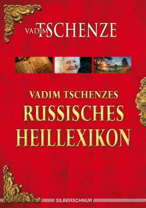 Book cover of Vadim Tschenzes russisches Heillexikon