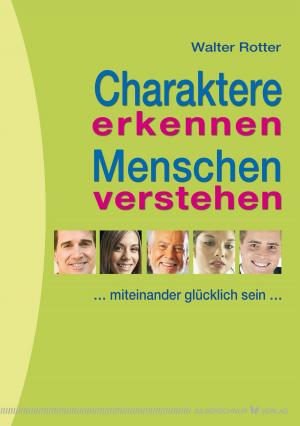 Cover of the book Charaktere erkennen Menschen verstehen by Teymur Schafi-Neya