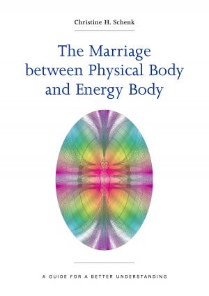 Cover of the book The Marriage Between Physical Body and Energy Body by Asnat Greenberg