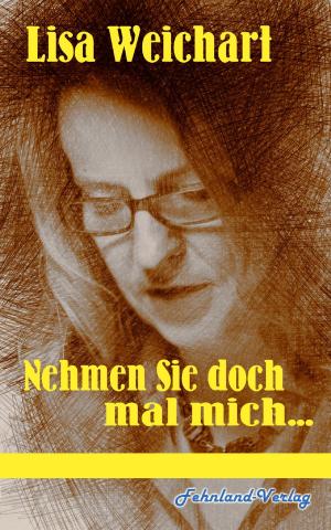 Cover of the book Nehmen Sie doch mal mich ... by A. Foster