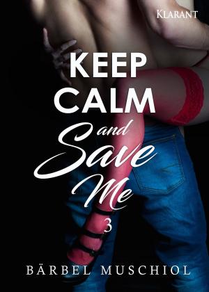 Cover of the book Keep Calm and Save Me. 3 by Ele Wolff