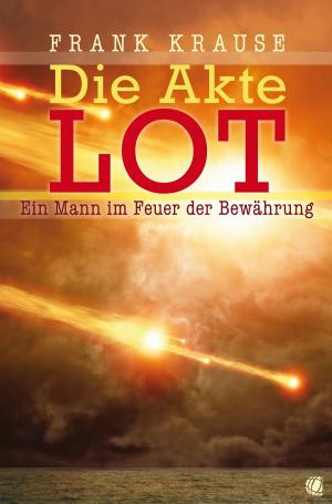 Cover of the book Die Akte Lot by Frank Krause, Klaus Herrmann