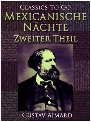 Cover of the book Mexikanische Nächte - Zweiter Teil by Jacob Burckhardt