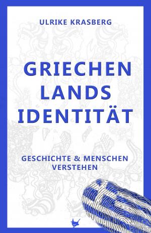 Cover of the book Griechenlands Identität by Edit Engelmann