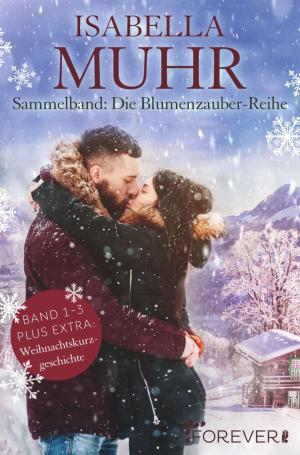 Cover of the book Sammelband: Die Blumenzauber-Reihe Band 1-3 by Kim Nina Ocker