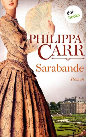 Cover of the book Sarabande: Die Töchter Englands - Band 4 by Sarah Kleck