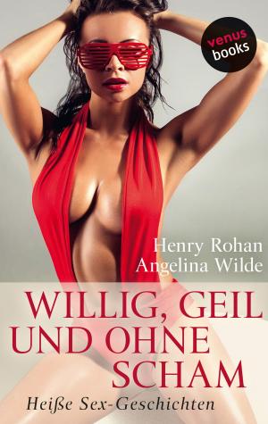 Cover of the book Willig, geil und ohne Scham by Marian Edwards
