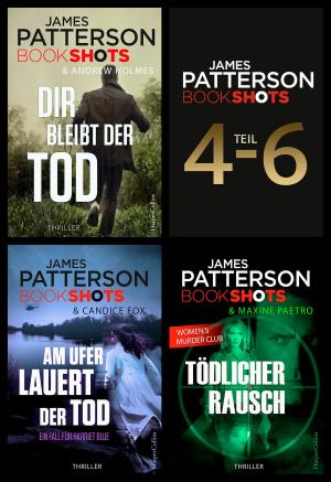 Book cover of James Patterson Bookshots - Teil 4-6
