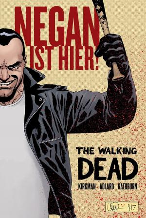 Cover of the book The Walking Dead: Negan ist hier! by Jake Arnott