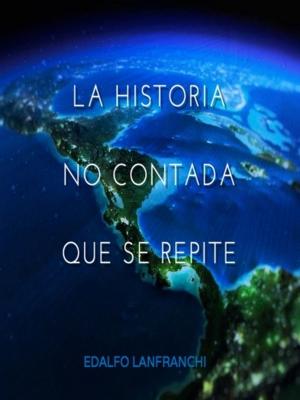 Cover of the book La Historia no Contada que se Repite by Estarosa Evans