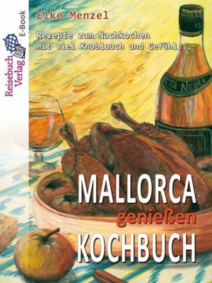 Cover of the book Mallorca genießen Kochbuch by Rocket Languages