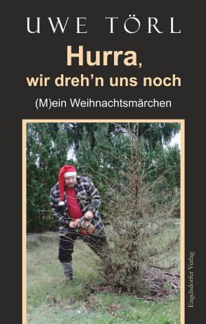 Cover of the book Hurra, wir dreh’n uns noch by Adalbert Ludwig Balling