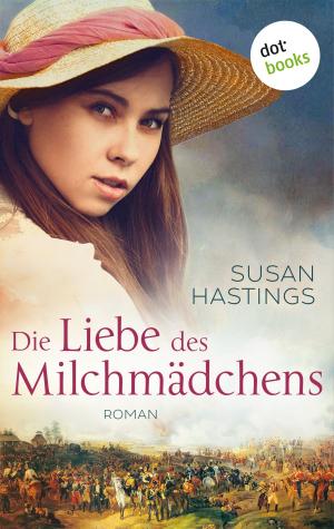 Cover of the book Die Liebe des Milchmädchens by Megan MacFadden