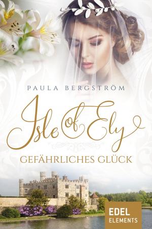 Cover of the book Isle of Ely - Gefährliches Glück by Hannes Wertheim