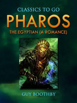 Cover of the book Pharos, The Egyptian: A Romance by Aldous Huxley