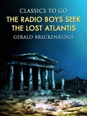 Cover of the book The Radio Boys Seek the Lost Atlantis by Clemens Brentano