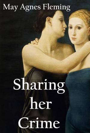 Cover of the book Sharing Her Crime: A Novel by Walter Serner