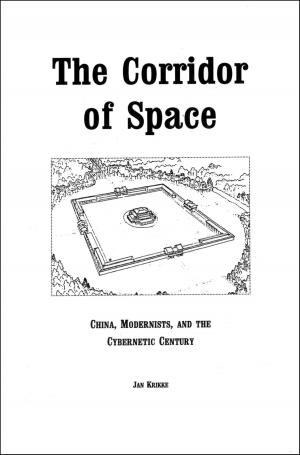 Book cover of The Corridor of Space: China, Modernists, and the Cybernetic Century