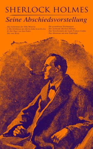 Cover of the book Sherlock Holmes: Seine Abschiedsvorstellung by Gertrude Barrows Bennett, Francis Stevens