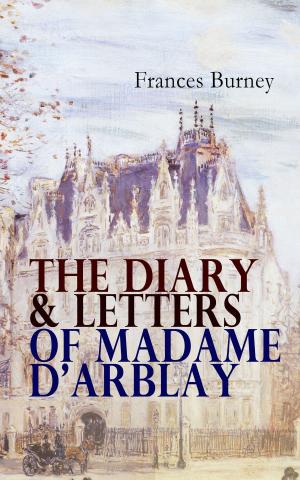Cover of the book The Diary & Letters of Madame D'Arblay by Martin Luther